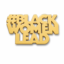 Load image into Gallery viewer, Gold #BlackWomenLead Pin