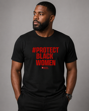Load image into Gallery viewer, #ProtectBlackWomen Tee