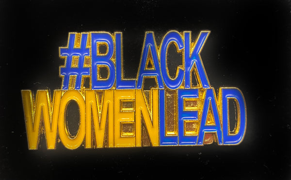 #BlackWomenLead Blue and Gold Pin