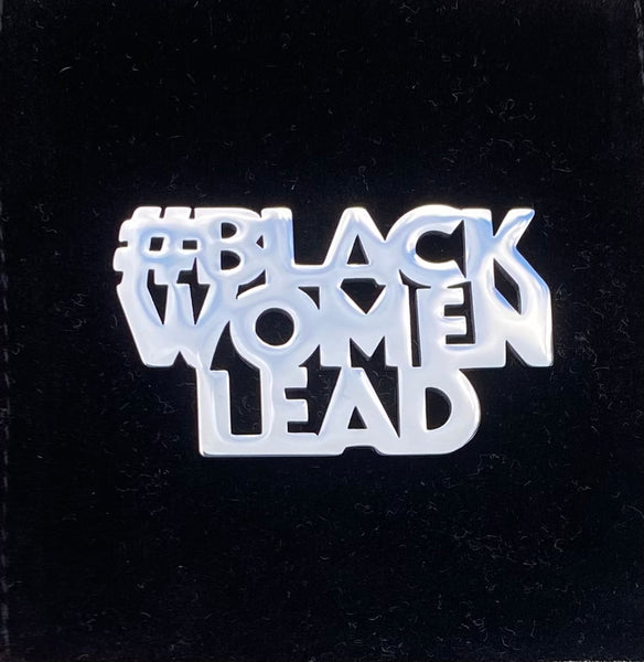 Silver #BlackWomenLead Pin