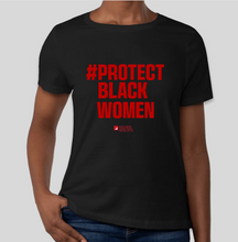 Load image into Gallery viewer, #ProtectBlackWomen Tee